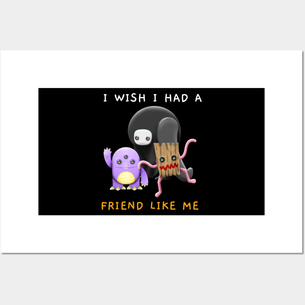 I Wish I Had A Friend Like Me Wall Art by Jitesh Kundra